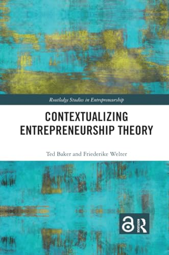 Contextualizing Entrepreneurship Theory (Routledge Studies in Entrepreneurship)