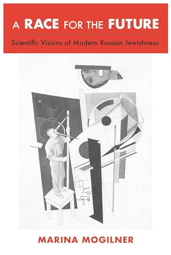 A Race for the Future: Scientific Visions of Modern Russian Jewishness