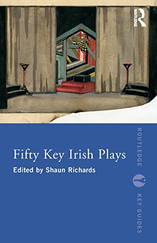 Fifty Key Irish Plays (Routledge Key Guides)