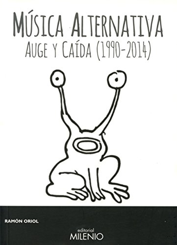 MÃºsica alternativa : auge  y caída, 1990-2014