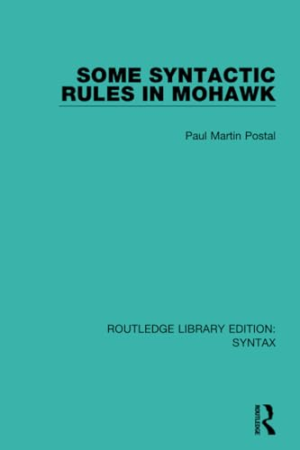 Some Syntactic Rules in Mohawk (Routledge Library Editions: Syntax)