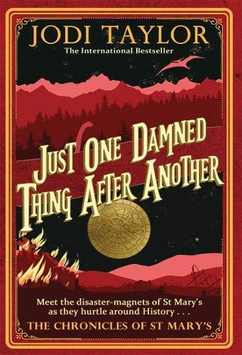 Just One Damned Thing After Another (Chronicles of St Mary's)