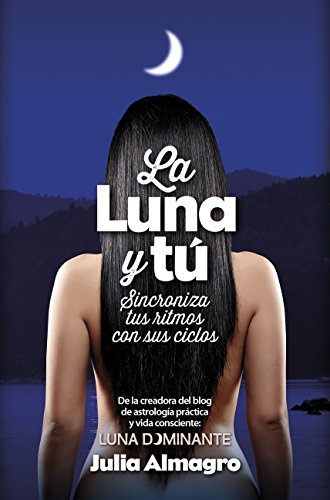 La luna y tÃ : guía para sincronizarte con la luna