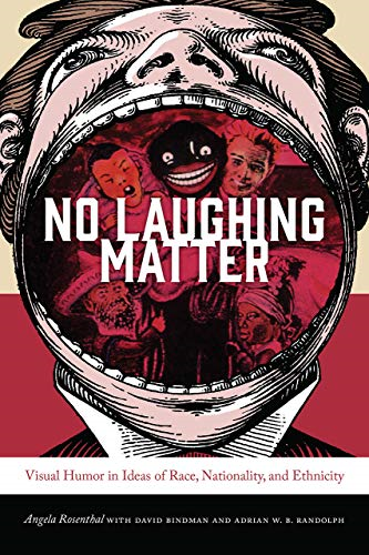 No Laughing Matter: Visual Humor in Ideas of Race, Nationality, and Ethnicity (Interfaces: Studies in Visual Culture)