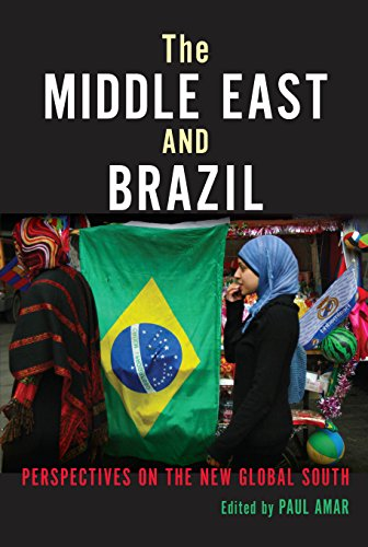 The Middle East and Brazil: Perspectives on the New Global South (Public Cultures of the Middle East and North...