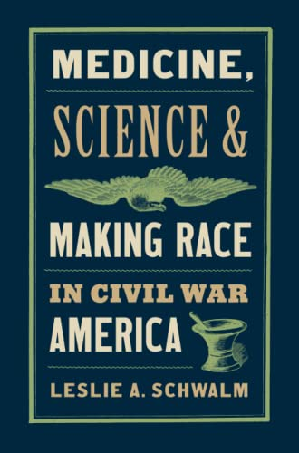 Medicine, Science, and Making Race in Civil War America