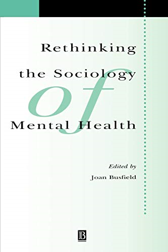 Rethinking the Sociology of Mental Health