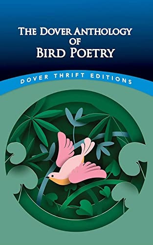 The Dover Anthology of Bird Poetry (Thrift Editions)
