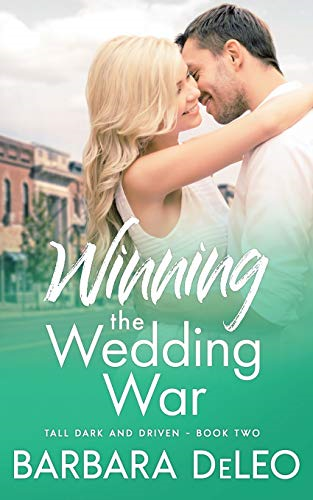 Winning the Wedding War: A sweet small town, enemies to lovers romance (Tall Dark and Driven)