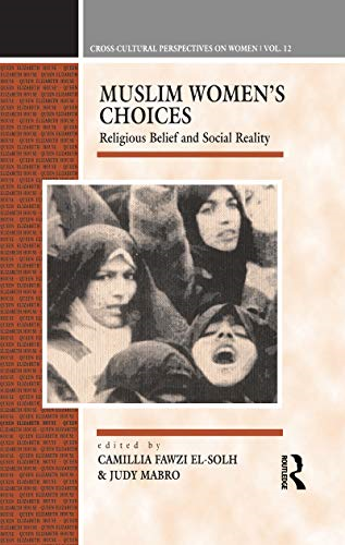 Muslim Women's Choices: Religious Belief and Social Reality