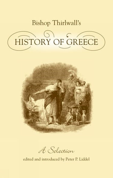 Bishop Thirlwall's History of Greece: A Selection (Bristol Phoenix Press - Edited Volumes)