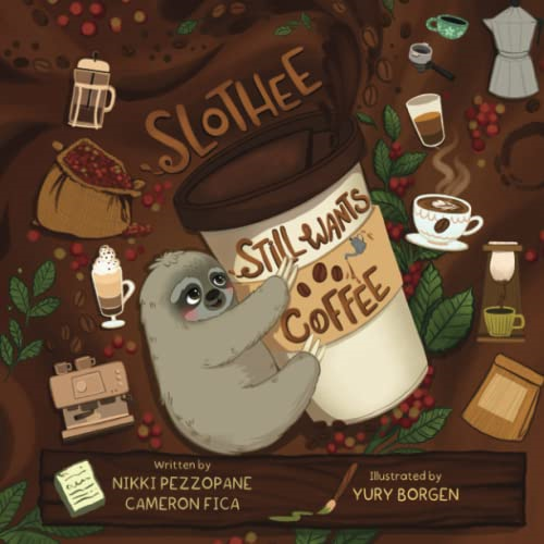 Slothee Still Wants Coffee (Slothee Wants Coffee)