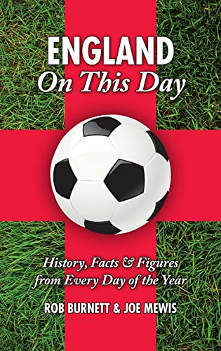 England On This Day (football): History, Facts and Figures from Every Day of the Year