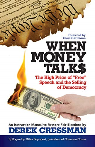When Money Talks: The High Price ofÂ "Free"" Speech and the Selling of Democracy