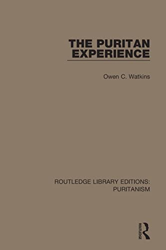 The Puritan Experience (Routledge Library Editions: Puritanism)