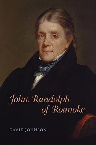 John Randolph of Roanoke (Southern Biography Series)