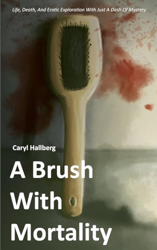 A Brush With Mortality