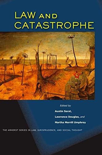 Law and Catastrophe (Amherst Series in Law, Jurisprudence & Social Thought)