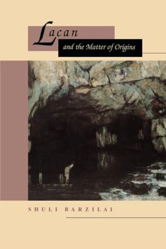 Lacan and the Matter of Origins