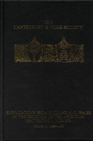 Supplications from England and Wales in the Registers of the Apostolic Penitentiary, 1410-1503: Volume II: 1464...