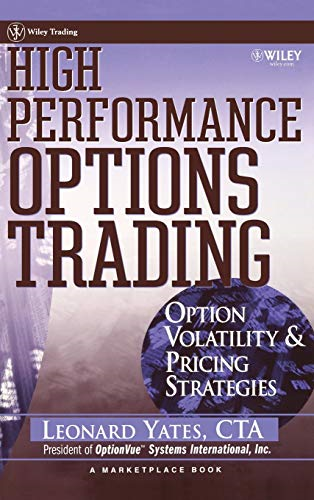 High Performance Options Trading: Option Volatility and Pricing Strategies (A Marketplace Book)
