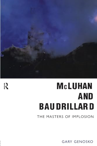 McLuhan and Baudrillard: Masters of Implosion