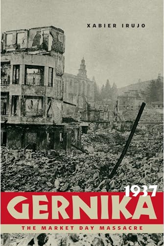 Gernika, 1937: The Market Day Massacre (The Basque Series)