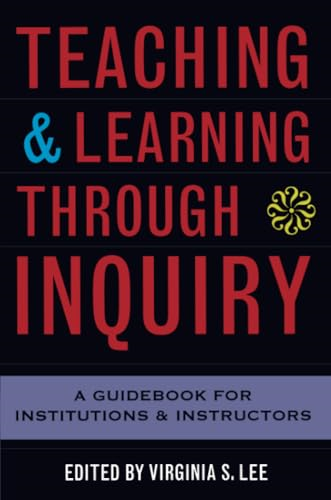 Teaching and Learning Through Inquiry: A Guidebook for Institutions and Instructors