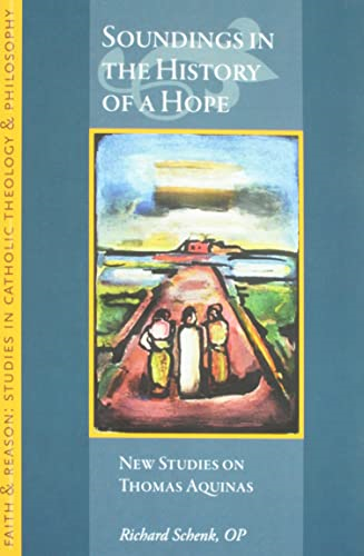 Soundings in the History of a Hope: Selected Essays (Faith and Reason: Studies in Catholic Theology and Philosophy)