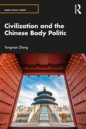 Civilization and the Chinese Body Politic (China Policy Series)