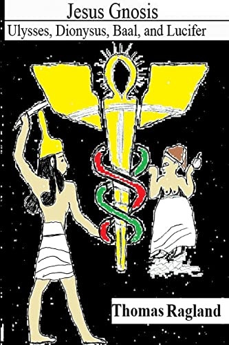 Jesus Gnosis: Ulysses, Dionysus, Baal, and Lucifer