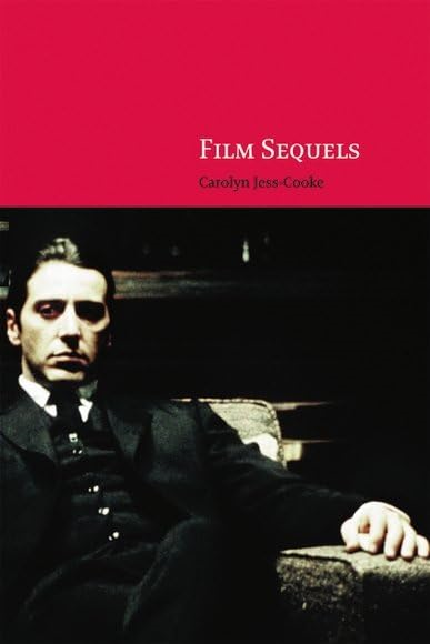 Film Sequels: Theory and Practice from Hollywood to Bollywood