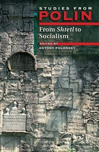 Studies from Polin: From Shtetl to Socialism (Polin: Studies in Polish Jewry)