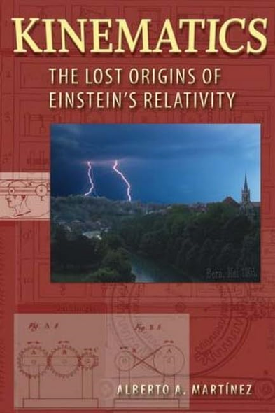 Kinematics: The Lost Origins of Einstein's Relativity