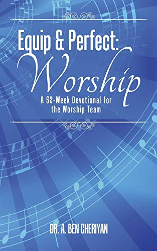 Equip & Perfect : Worship: A 52-Week Devotional for the Worship Team