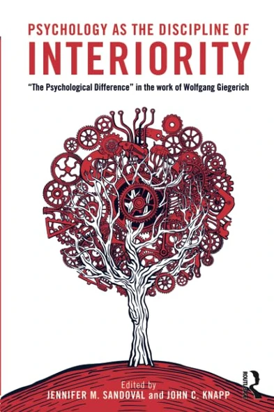 Psychology as the Discipline of Interiority:  The Psychological Difference  in the Work of Wolfgang Giegerich
