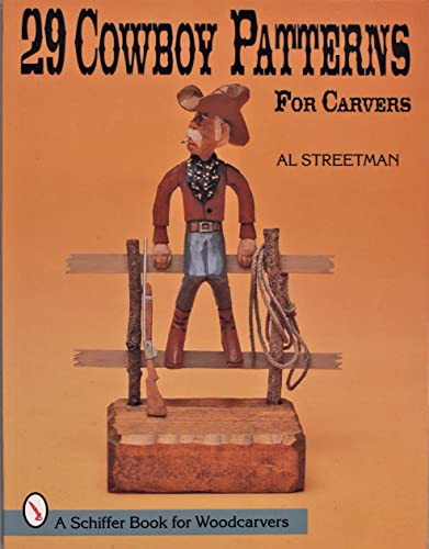 29 COWBOY PATTERNS FOR CARVERS (Schiffer Book for Woodcarvers)
