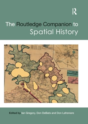 The Routledge Companion to Spatial History (Routledge Companions)