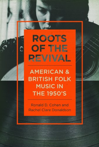 Roots of the Revival: American and British Folk Music in the 1950s (Music in American Life)