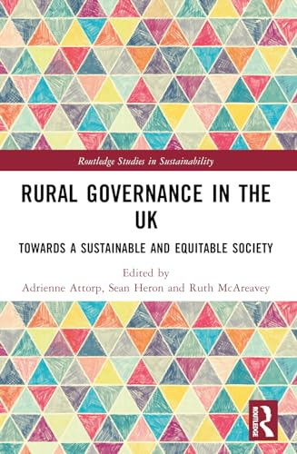 Rural Governance in the UK: Towards a Sustainable and Equitable Society (Routledge Studies in Sustainability)