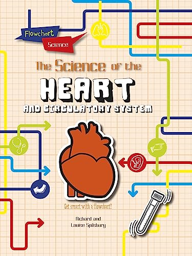 The Heart (Flowchart Science: The Human Body)