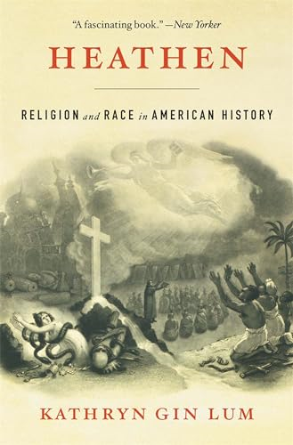 Heathen: Religion and Race  in American History