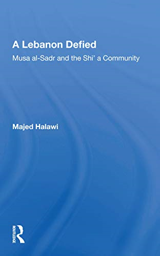 A Lebanon Defied: Musa al-Sadr and the Shi'a Community