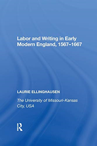 Labor and Writing in Early Modern England, 1567-1667