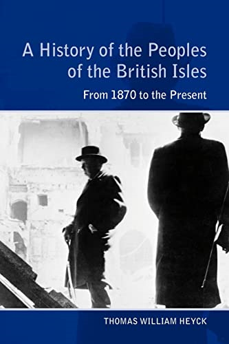 A History of the Peoples of the British Isles: From 1870 to Present Vol 3