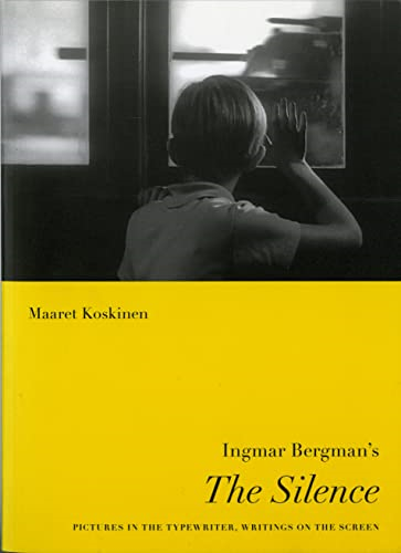 Ingmar Bergman's the Silence: Pictures in the Typewriter, Writings on the Screen