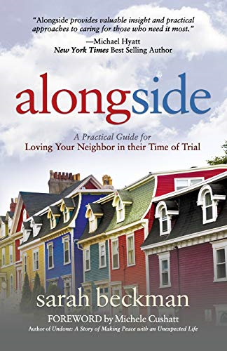 Alongside: A Practical Guide for Loving Your Neighbor in Their Time of Trial (Morgan James Faith)