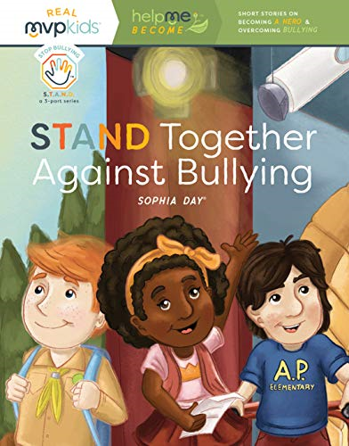 Stand Together Against Bullying: Becoming a Hero & Overcoming Bullying (Help Me Become)