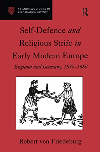 Self Defence and Religious Strife in Early Modern Europe : Reformation Theories of Legitimate Resistance