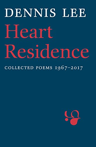 Heart Residence: Collected Poems 1967-2017